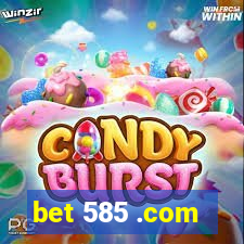 bet 585 .com